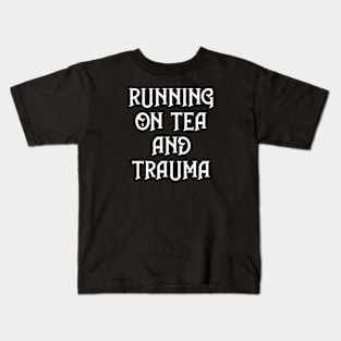 Running on Tea and Trauma Cheeky Witch® Kids T-Shirt